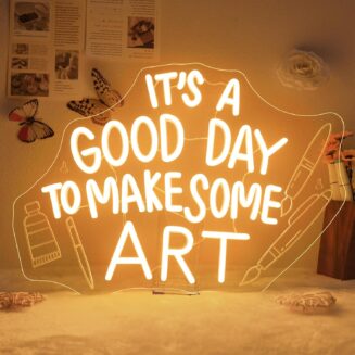 It's a Good Day to Make Some Art Neon Sign Classroom Neon Sign